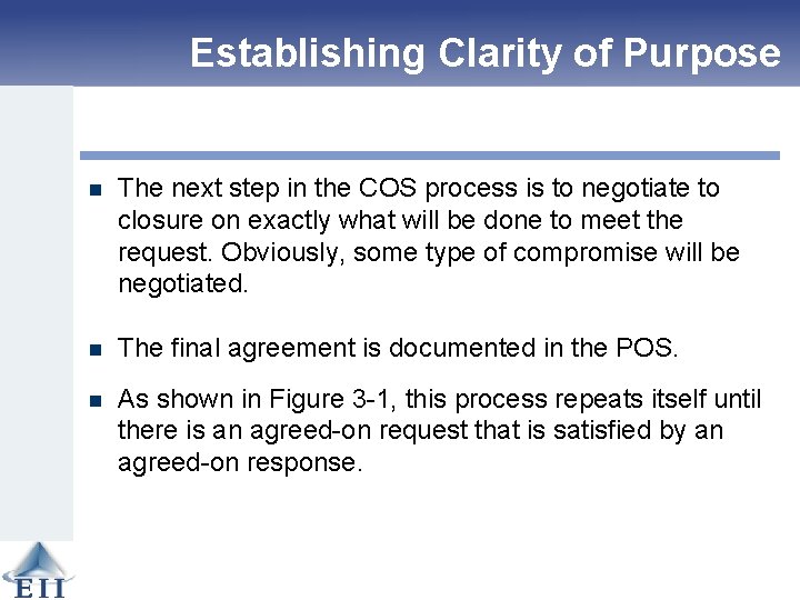 Establishing Clarity of Purpose n The next step in the COS process is to