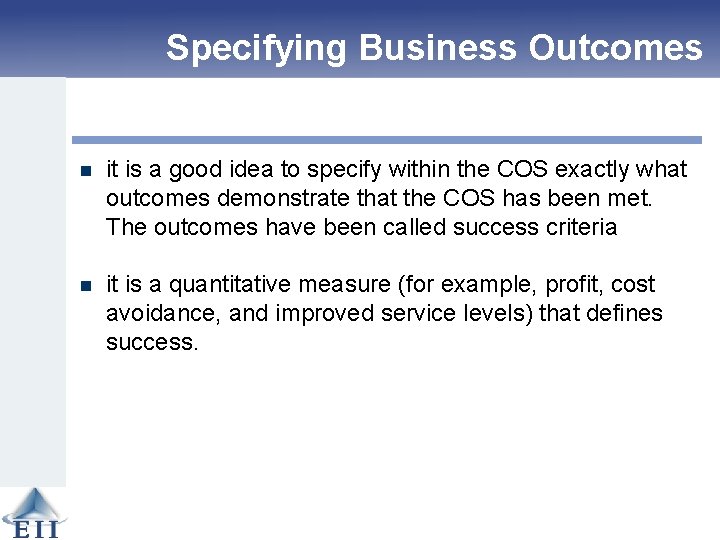 Specifying Business Outcomes n it is a good idea to specify within the COS