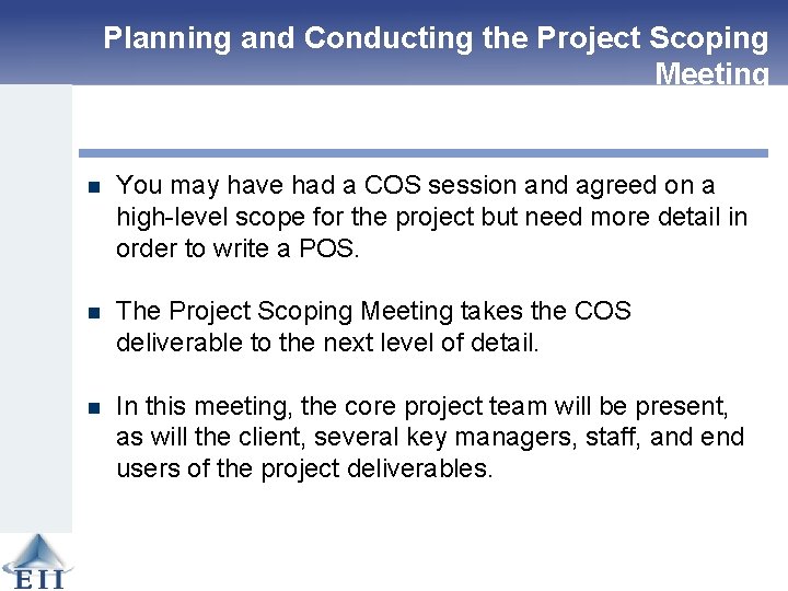 Planning and Conducting the Project Scoping Meeting n You may have had a COS