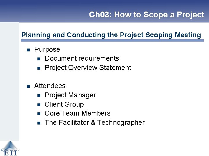 Ch 03: How to Scope a Project Planning and Conducting the Project Scoping Meeting