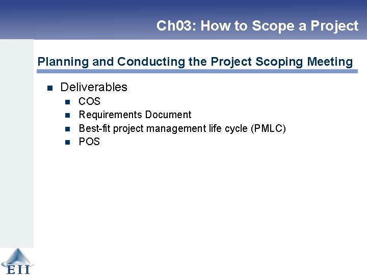 Ch 03: How to Scope a Project Planning and Conducting the Project Scoping Meeting