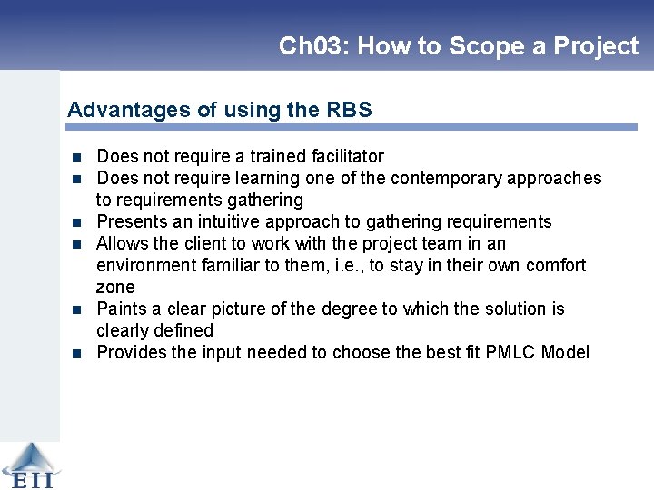 Ch 03: How to Scope a Project Advantages of using the RBS n n