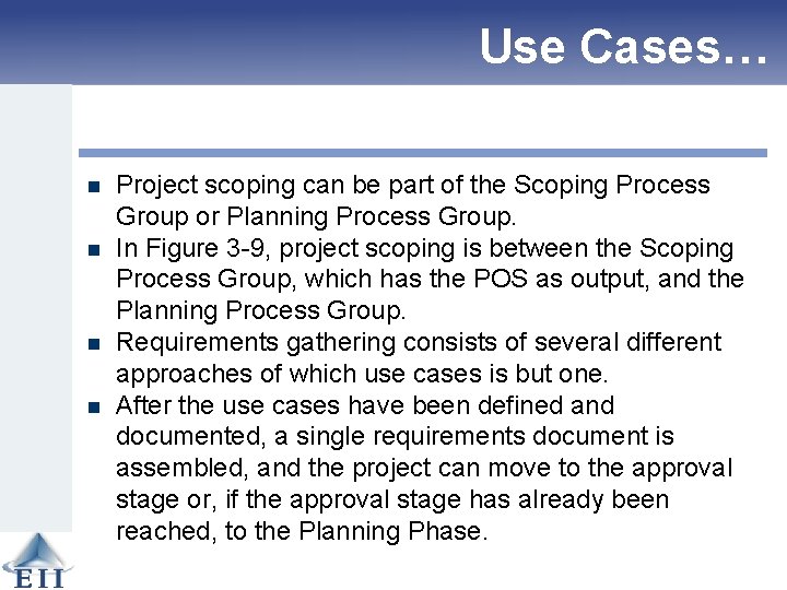 Use Cases… n n Project scoping can be part of the Scoping Process Group
