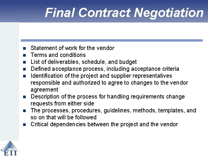 Final Contract Negotiation n n n n Statement of work for the vendor Terms