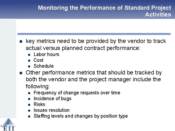 Monitoring the Performance of Standard Project Activities n key metrics need to be provided