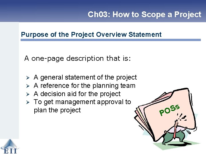 Ch 03: How to Scope a Project Purpose of the Project Overview Statement A