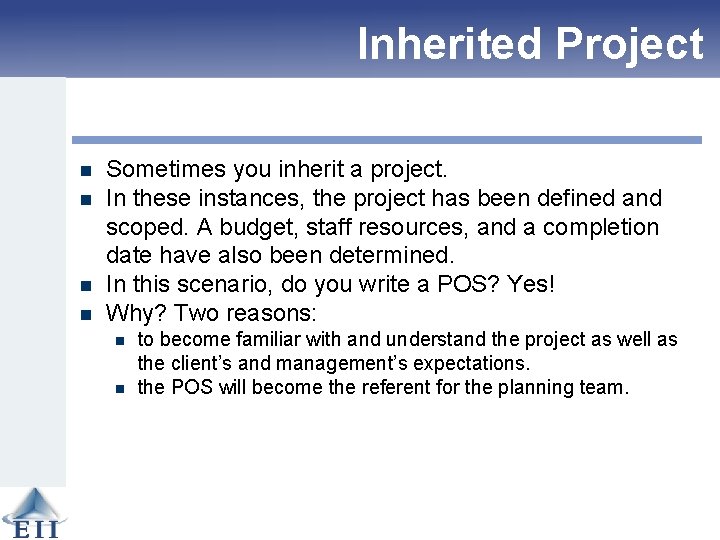 Inherited Project n n Sometimes you inherit a project. In these instances, the project