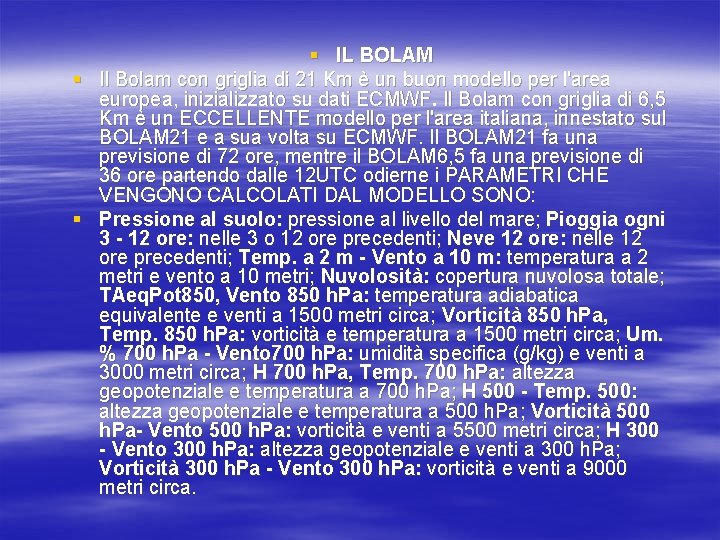 § IL BOLAM § Il Bolam con griglia di 21 Km è un buon § IL BOLAM § Il Bolam con griglia di 21 Km è un buon