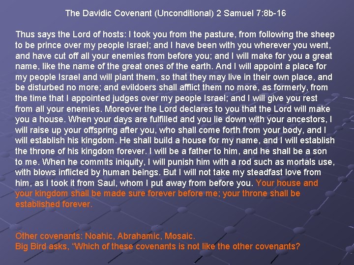 The Davidic Covenant (Unconditional) 2 Samuel 7: 8 b-16 Thus says the Lord of The Davidic Covenant (Unconditional) 2 Samuel 7: 8 b-16 Thus says the Lord of
