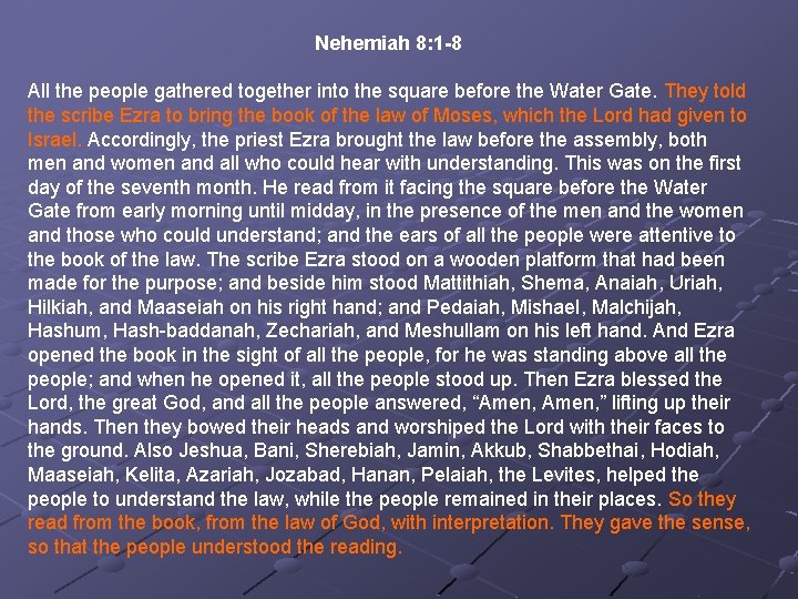 Nehemiah 8: 1 -8 All the people gathered together into the square before the Nehemiah 8: 1 -8 All the people gathered together into the square before the
