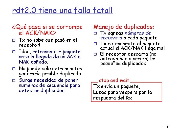 rdt 2. 0 tiene una falla fatal! ¿Qué pasa si se corrompe el ACK/NAK?