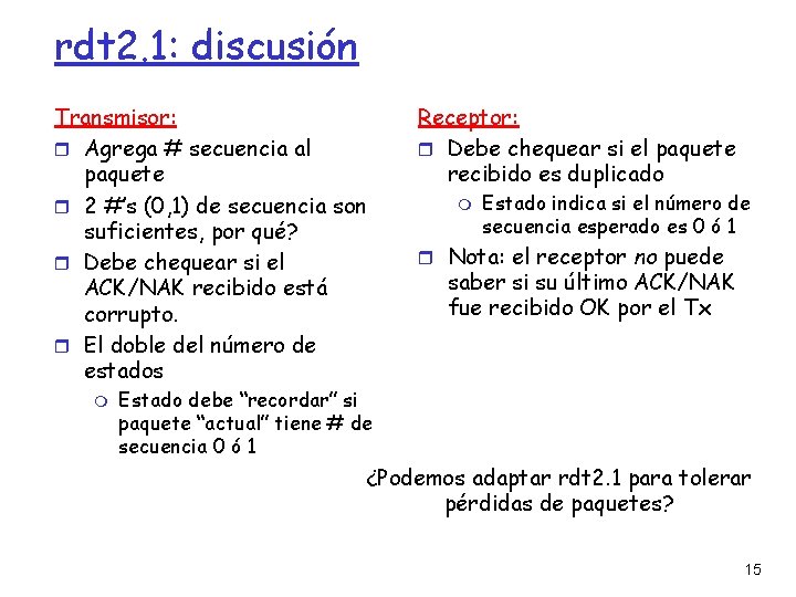 rdt 2. 1: discusión Transmisor: Agrega # secuencia al paquete 2 #’s (0, 1)