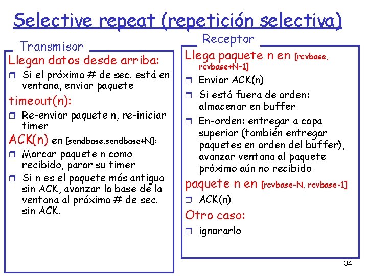 Selective repeat (repetición selectiva) Transmisor Llegan datos desde arriba: Si el próximo # de