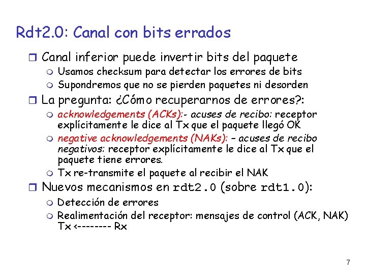 Rdt 2. 0: Canal con bits errados Canal inferior puede invertir bits del paquete