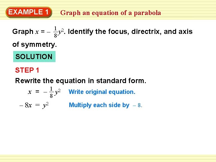 Warm-Up 1 Exercises EXAMPLE Graph an equation of a parabola Graph x = –