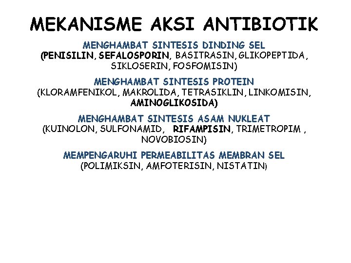 MEKANISME AKSI ANTIBIOTIK MENGHAMBAT SINTESIS DINDING SEL (PENISILIN, SEFALOSPORIN, BASITRASIN, GLIKOPEPTIDA, SIKLOSERIN, FOSFOMISIN) MENGHAMBAT