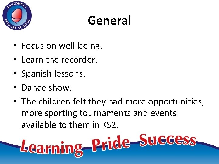 General • • • Focus on well-being. Learn the recorder. Spanish lessons. Dance show.