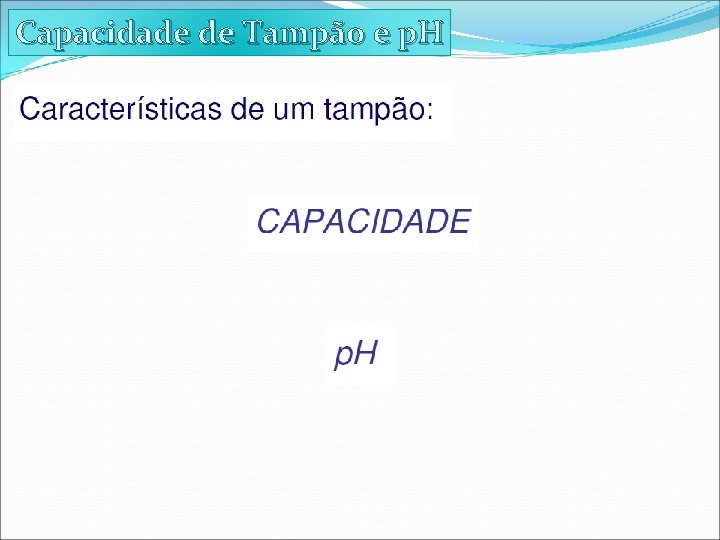 Capacidade de Tampão e p. H 