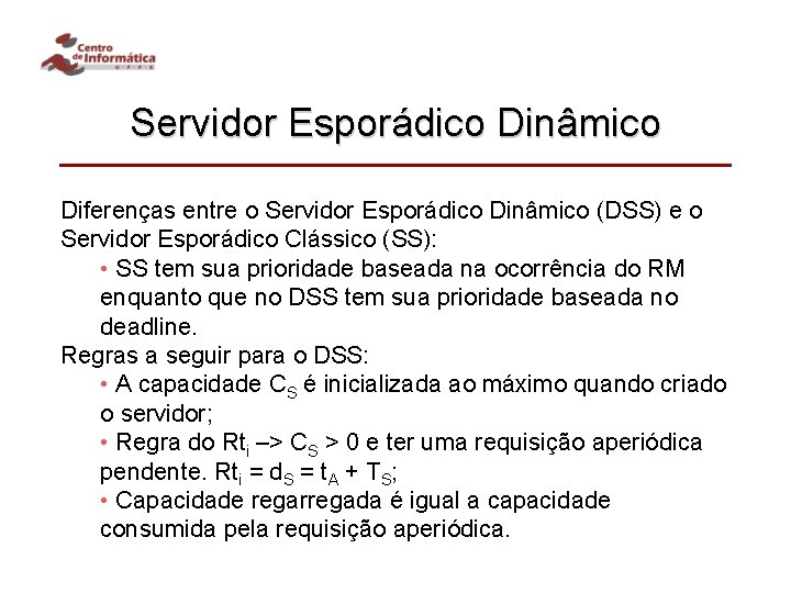 Servidor Esporádico Dinâmico Diferenças entre o Servidor Esporádico Dinâmico (DSS) e o Servidor Esporádico