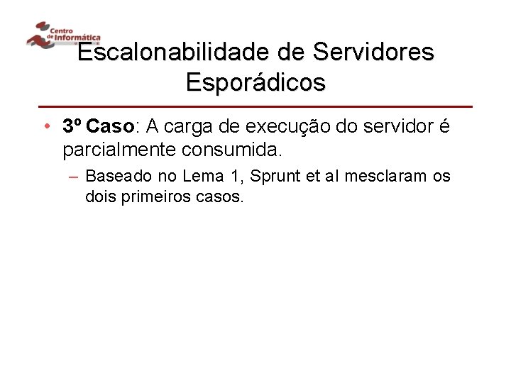 Escalonabilidade de Servidores Esporádicos • 3º Caso: A carga de execução do servidor é