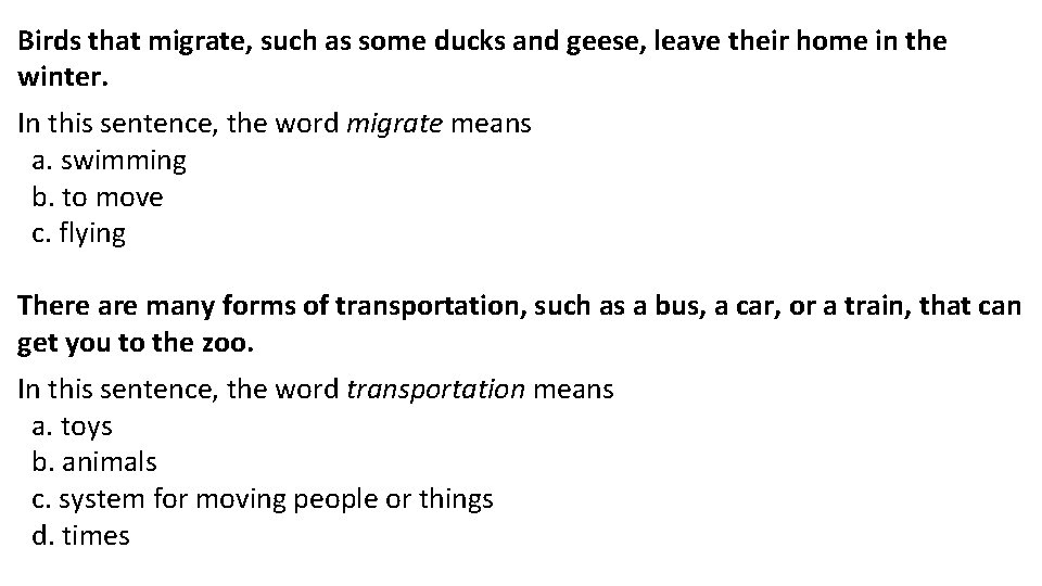 Birds that migrate, such as some ducks and geese, leave their home in the