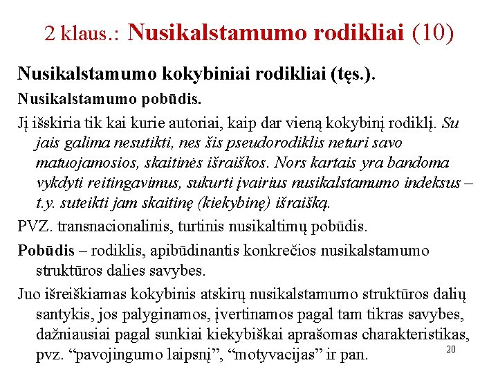 2 klaus. : Nusikalstamumo rodikliai (10) Nusikalstamumo kokybiniai rodikliai (tęs. ). Nusikalstamumo pobūdis. Jį