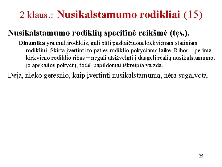 2 klaus. : Nusikalstamumo rodikliai (15) Nusikalstamumo rodiklių specifinė reikšmė (tęs. ). Dinamika yra