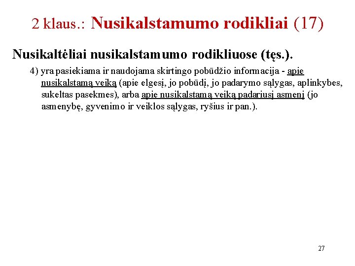 2 klaus. : Nusikalstamumo rodikliai (17) Nusikaltėliai nusikalstamumo rodikliuose (tęs. ). 4) yra pasiekiama