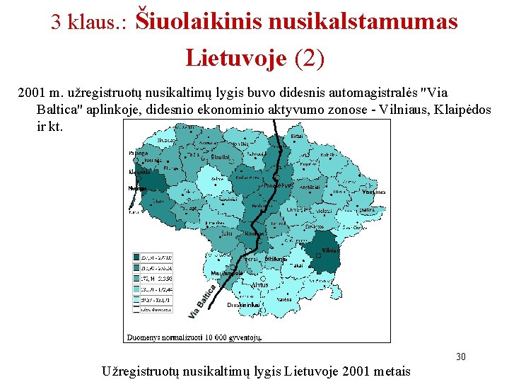 3 klaus. : Šiuolaikinis nusikalstamumas Lietuvoje (2) 2001 m. užregistruotų nusikaltimų lygis buvo didesnis