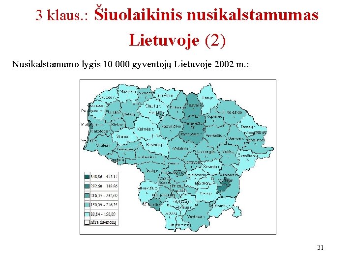 3 klaus. : Šiuolaikinis nusikalstamumas Lietuvoje (2) Nusikalstamumo lygis 10 000 gyventojų Lietuvoje 2002
