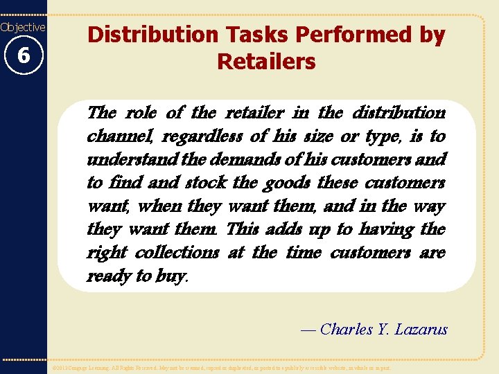 Objective 6 Distribution Tasks Performed by Retailers The role of the retailer in the