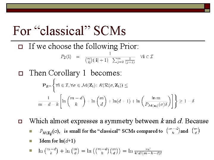 For “classical” SCMs o If we choose the following Prior: o Then Corollary 1