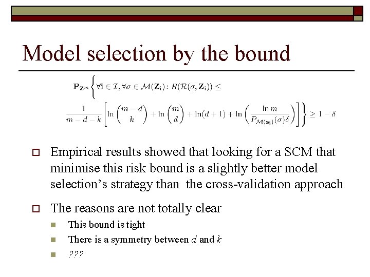 Model selection by the bound o Empirical results showed that looking for a SCM