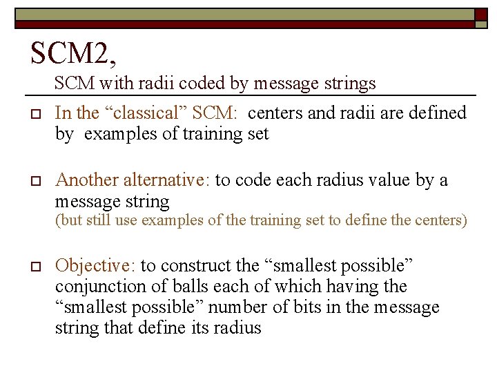 SCM 2, SCM with radii coded by message strings o In the “classical” SCM: