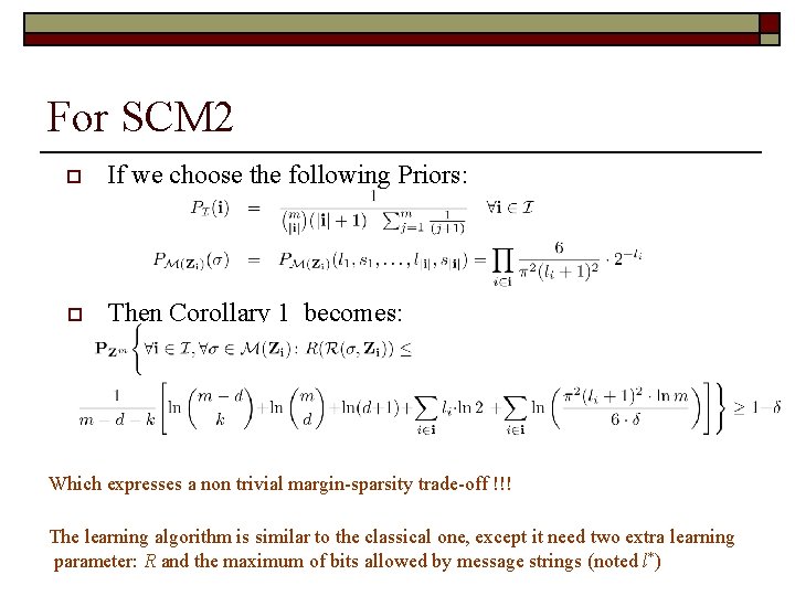 For SCM 2 o If we choose the following Priors: o Then Corollary 1