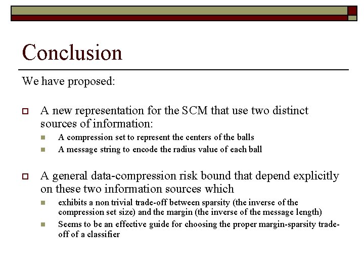 Conclusion We have proposed: o A new representation for the SCM that use two
