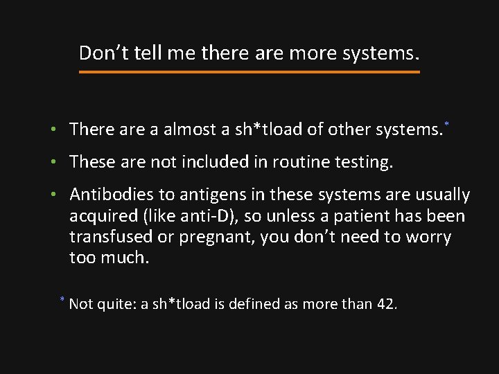 Don’t tell me there are more systems. • There a almost a sh*tload of