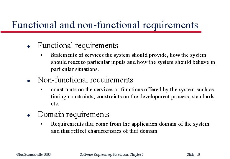 Functional and non-functional requirements l Functional requirements • l Non-functional requirements • l Statements