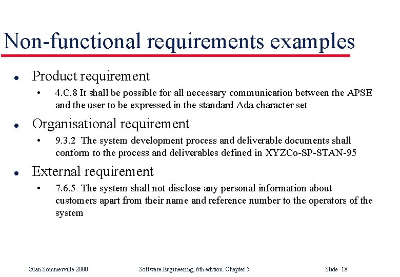 Non-functional requirements examples l Product requirement • l Organisational requirement • l 4. C.