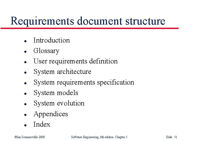 Requirements document structure l l l l l Introduction Glossary User requirements definition System