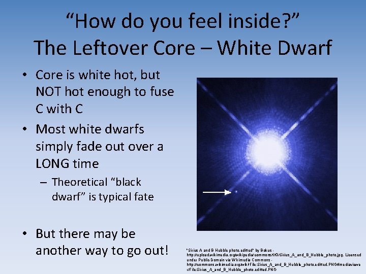 “How do you feel inside? ” The Leftover Core – White Dwarf • Core