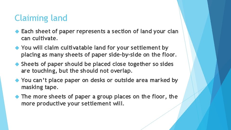 Claiming land Each sheet of paper represents a section of land your clan cultivate. Claiming land Each sheet of paper represents a section of land your clan cultivate.