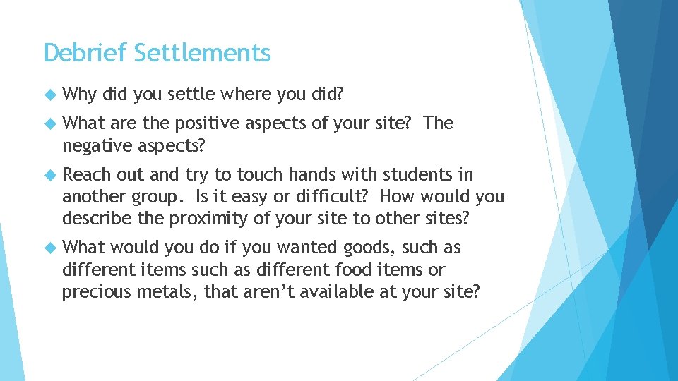 Debrief Settlements Why did you settle where you did? What are the positive aspects Debrief Settlements Why did you settle where you did? What are the positive aspects