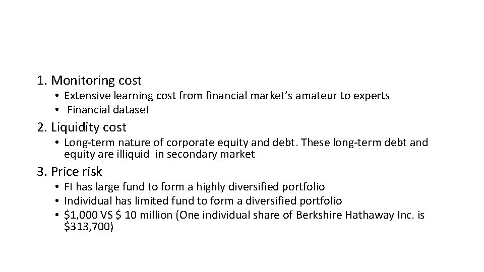 1. Monitoring cost • Extensive learning cost from financial market’s amateur to experts •