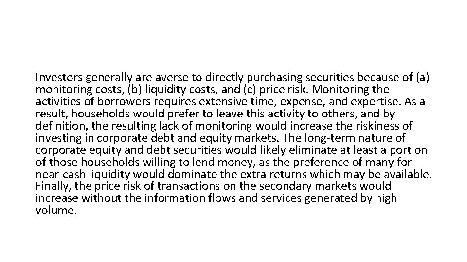 Investors generally are averse to directly purchasing securities because of (a) monitoring costs, (b)