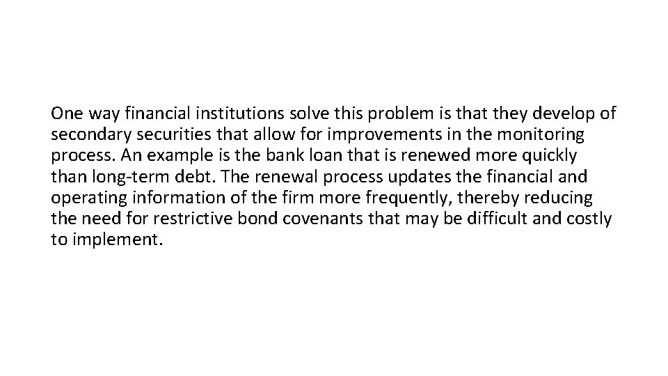 One way financial institutions solve this problem is that they develop of secondary securities
