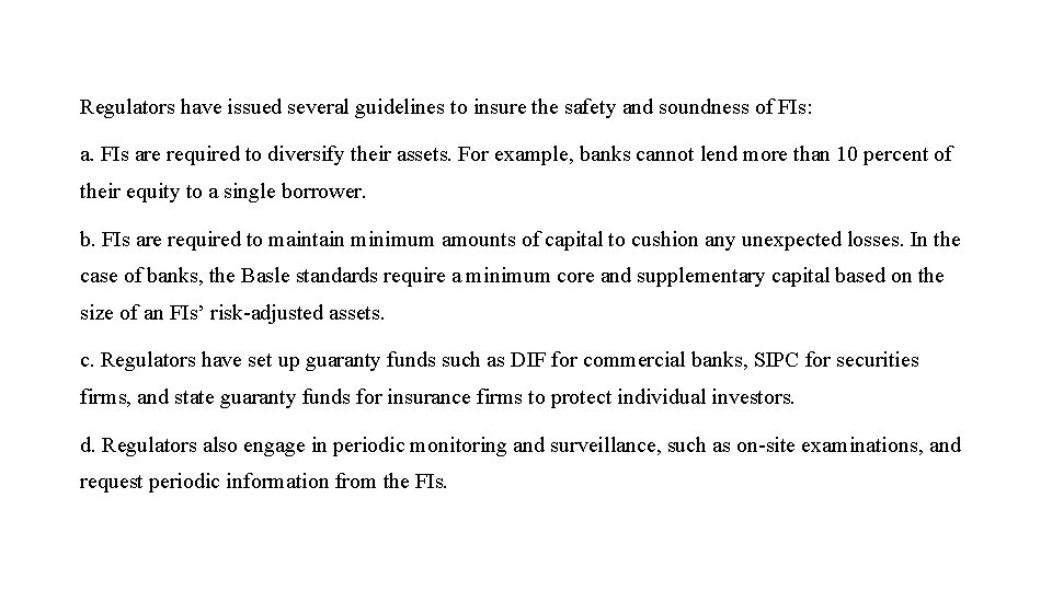 Regulators have issued several guidelines to insure the safety and soundness of FIs: a.