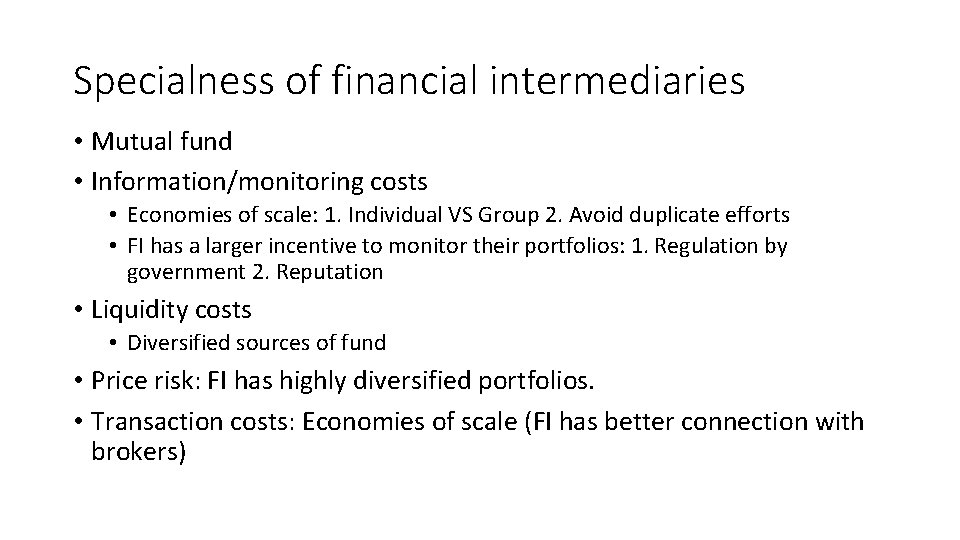 Specialness of financial intermediaries • Mutual fund • Information/monitoring costs • Economies of scale: