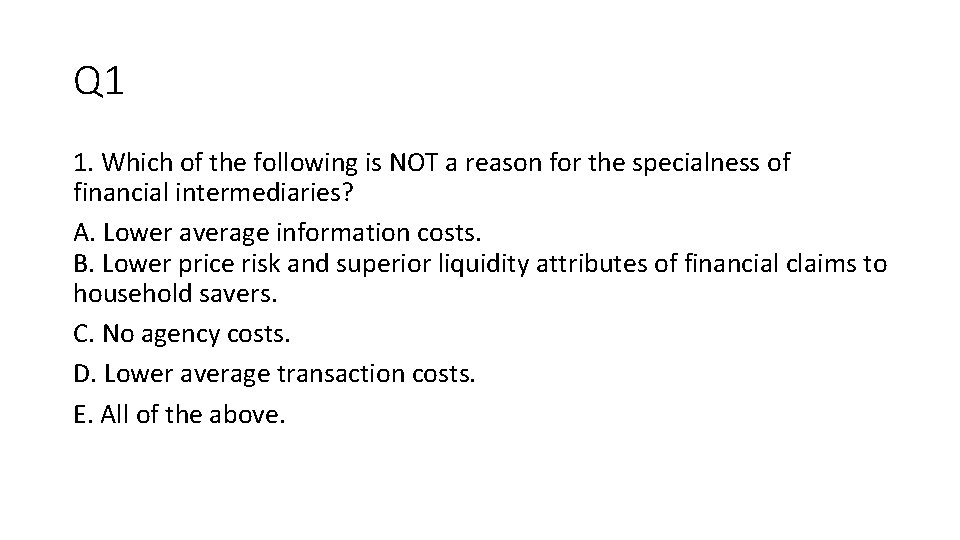 Q 1 1. Which of the following is NOT a reason for the specialness