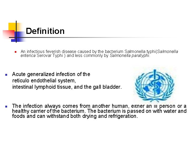 Definition n An infectious feverish disease caused by the bacterium Salmonella typhi(Salmonella enterica Serovar Definition n An infectious feverish disease caused by the bacterium Salmonella typhi(Salmonella enterica Serovar